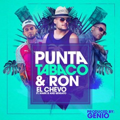 Punta, Tabaco y Ron - El Chevo , Mark B & Sensato