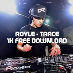 Trace - Royle (FREE 1K FOLLOWERS DOWNLOAD)