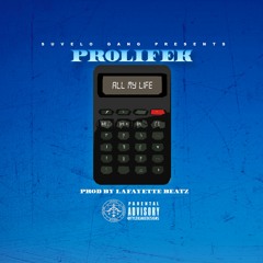 Prolifek X All My Life (prod. by Lafayette Beatz)