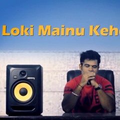 Loki Mainu Kehende Ne | DEV