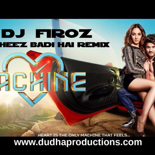 Stream Cheez Badi Hai DJ Firoz Remix 2017 Full by Dj Firoz Dudha | Listen  online for free on SoundCloud