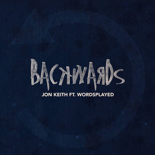 Jon Keith - Backwards ft. wordsplayed