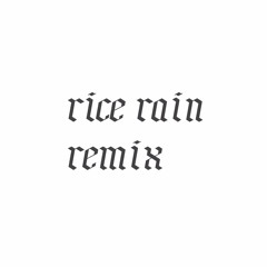 rice rain remix
