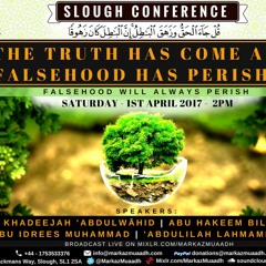 Truth has Come & Falsehood has Perished (Slough conference 2017)
