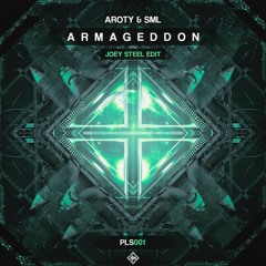AROTY & SML - Armageddon (Joey Steel Edit) // OUT NOW