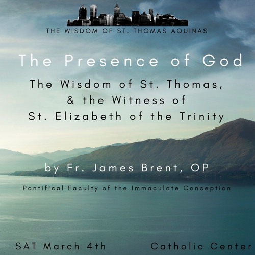 The Presence Of God: The Witness of St. Elizabeth of the Trinity | Fr. James Brent, OP