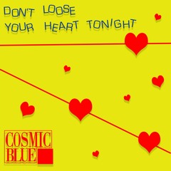 Don't Loose Your Heart Tonight (Extended Blue Mix)