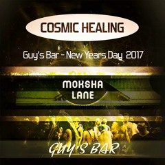 Moksha Lane | COSMIC HEALING - Guys Bar Phangan *New Years Day 2017*