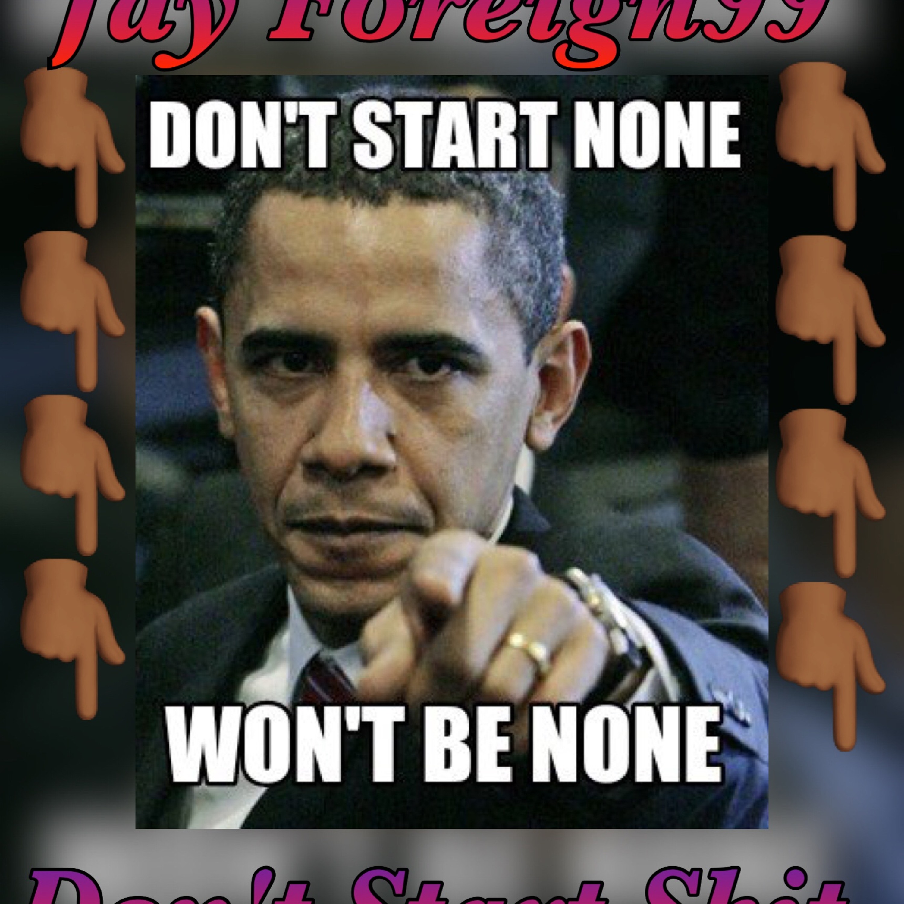 Jay Foreign99-Don't Start Shit episode artwork
