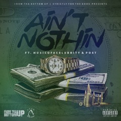 Jay Po Ft. MusicOfACelebrity & Post - Ain't Nothin