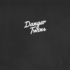 Gonna Have It All by Danger Twins