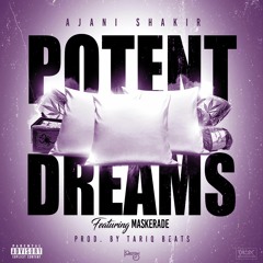 Potent Dreams Ft. Maskerade Prod. By Tariq Beats