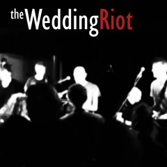 The Wedding Riot - I Wanna Be Your Dog (The Stooges cover)
