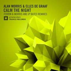 Alan Morris & Elles de Graaf - Calm The Night (Ferrin & Morris Remix)