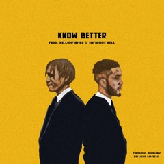 Know Better feat. Mir Fontane (prod. KilConfirmed & Infamous Rell)