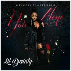 LIL DAINTY - YOU ALONE [RAW]