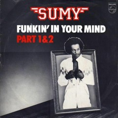 Sumy - Funkin' in your Mind 12"