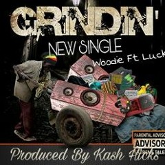 Woodie Ft Lucky (Produced By Kash Hiicks)- Grindn