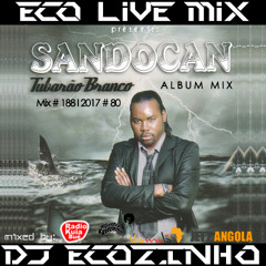 Sandocan - Tubarão Branco (2006) Album Mix 2017 - Eco Live Mix Com Dj Ecozinho