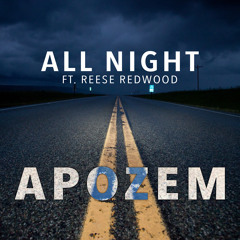 Apozem - All night ft. Reese Redwood