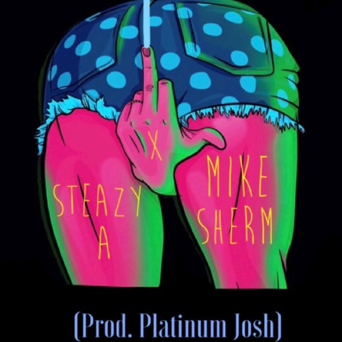 UP - Steazy A ft Mike Sherm