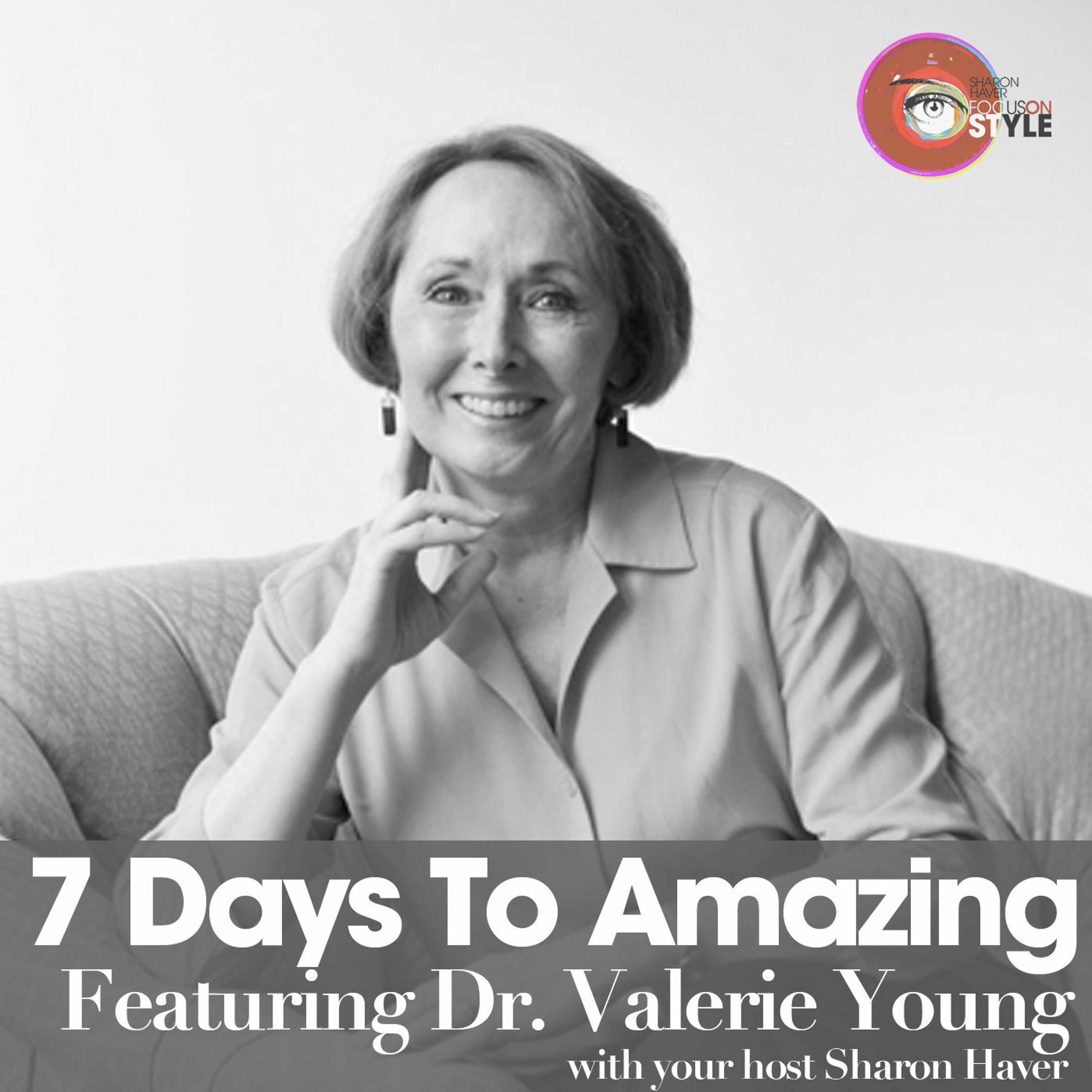 7 Days To Amazing Podcast with Sharon Haver