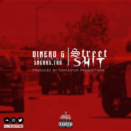 Listen to Dinero G. ft. Sneaks, Tro - Street Shit [Prod