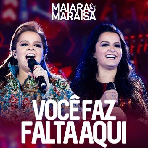 Thumbnail Maiara E Maraisa Voc Ecirc Faz Falta Aqui