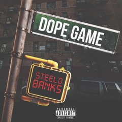Steelo Banks - Dope Game ( Official )