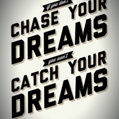 Chase your dreams (freestyle)