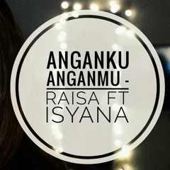 Anganku Anganmu - Raisa Feat Isyana cover by Ridacia Sananta