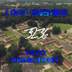 I GOT ENEMYS PT1 YAYO & problem919