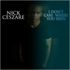 I DON'T CARE WHERE YOU BEEN (STORY OF NEW HOPE) (Produced by J&NiKkiB)