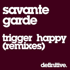 Savant Garde "Trigger Happy" Demon Remix