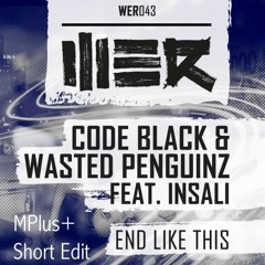 Code Black & Wasted Penguinz Feat. Insali - End Like This (UK Hardcore Short Edit)