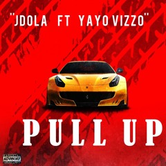 Jdola - Pull Up ft. Yayo Vizzo