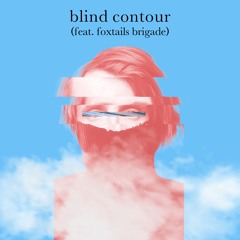 Blind Contour (feat. Foxtails Brigade) [Radio Edit]