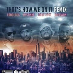 MYSONNE Featuring Dave East, Fabolous & Raekwon - That's How We On It - REMIX [DIRTY VERSION]