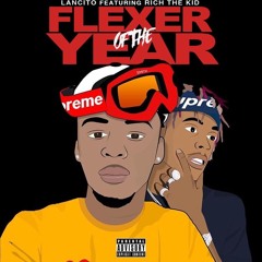 Lancito ft Rich the Kid - Flexer of the Year