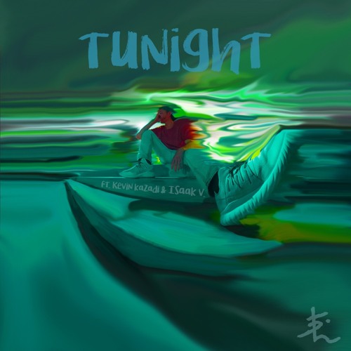 Tunight (ft. Kevin Kazadi & Isaak V.)