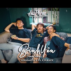 Bình Yên Tưng Tửng "HaiPhongSound" - Hưng Dakota x KTL x DLblack