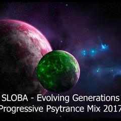 SLOBA - Evolving Generations (Progressive Psytrance Mix 2017)