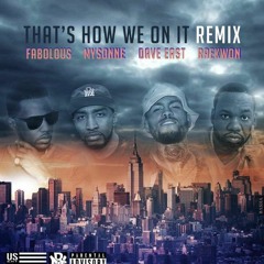 MYSONNE featuring Dave East, Fabolous & Raekwon - That's How We On It - Remix [Clean Version]