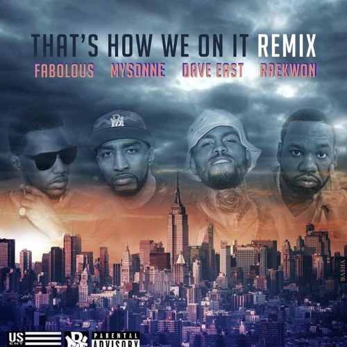 MYSONNE featuring Dave East, Fabolous & Raekwon - That's How We On It - Remix [Clean Version]