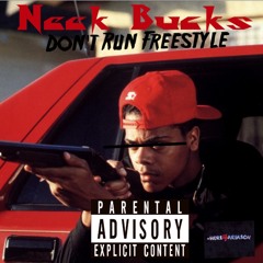 Neek Bucks - Dont Run Rmx