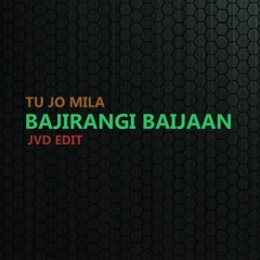 Bajrangi Bhaijaan - Tu Jo Mila(Jvd Edit)(Free Download)