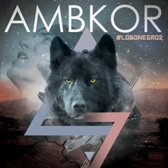 AMBKOR - ÚLTIMO BAILE Ft. KAZE (1 - 2) - #LOBONEGRO2