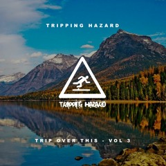 Tripping Hazard - Trip Over This - Vol. 3