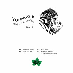 Youngg P - Morning Smoke w/ Steve Murphy Remix (Out Now)