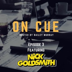 On Cue - Episode 3 - Featuring Nick Goldsmith [Old School Vs New School]